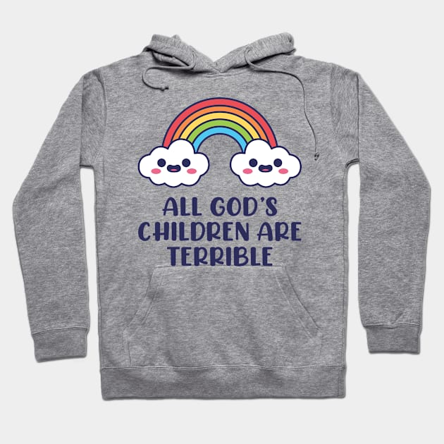 All God's Children are Terrible Hoodie by redbarron